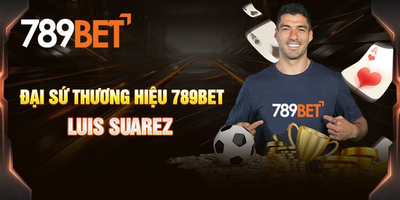 Luis Suarez và 789bet kí kết hợp tác dài hạn