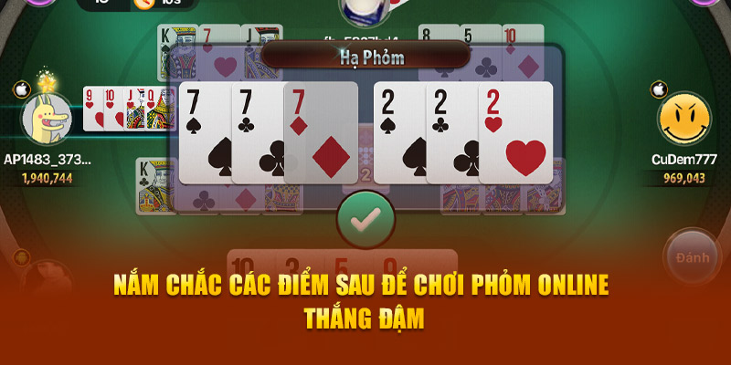 nam-chac-cac-diem-sau-de-choi-phom-online-thang-dam