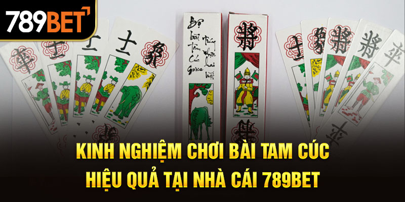 kinh nghiệm chơi bài tam cúc