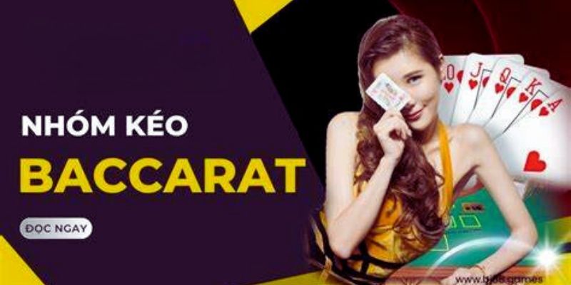 Giới thiệu chi tiết về hình thức nhóm kéo Baccarat là gì