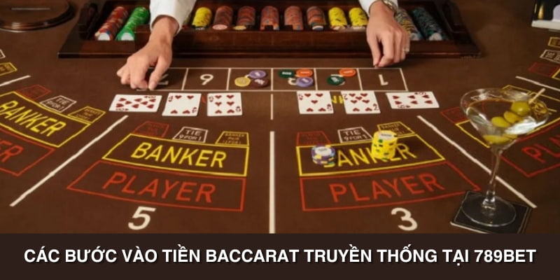 Các bước vào tiền Baccarat truyền thống tại 789BET