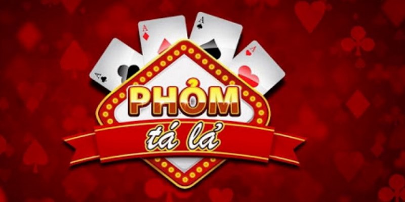 Phỏm tá lả là tựa game dân gian đặc sắc và thú vị