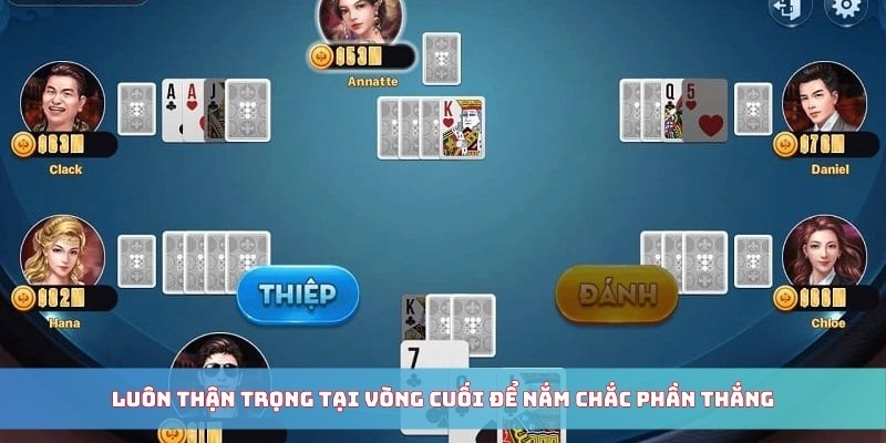 Luôn thận trọng tại vòng cuối để nắm chắc phần thắng