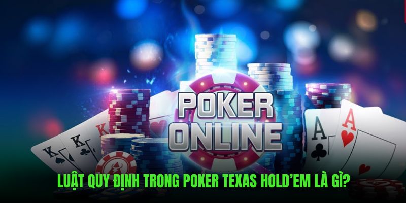 Luật đánh Poker Texas Hold’em  trên nền tảng 789bet