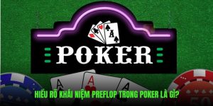 Preflop trong Poker là gì ?