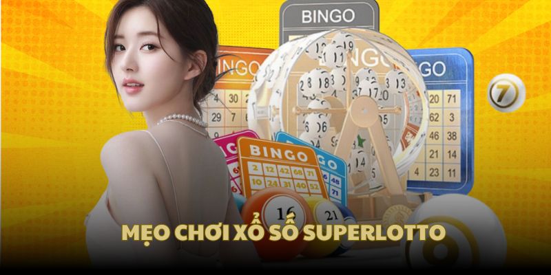 Mẹo chơi được khuyến khích tại xổ số California SuperLotto